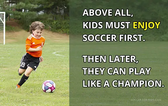 Kids must enjoy soccer quote