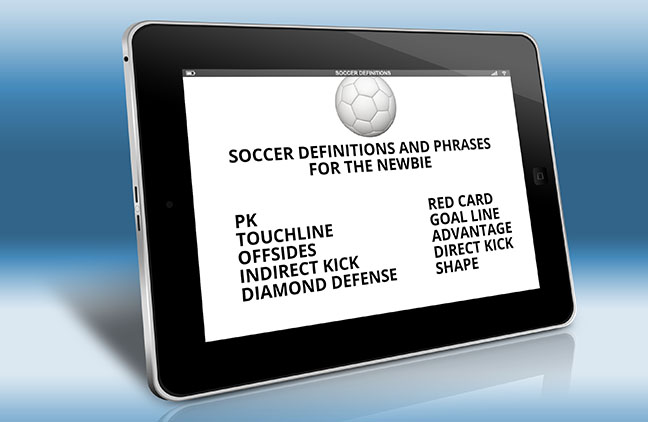 Glossary of unusual and common soccer phrases, definitions of soccer terms to help new parents and coaches understand the game. Meanings of  soccer words
